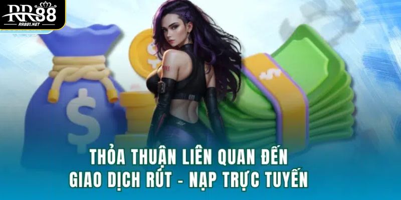 Điều lệ và quy định về nạp, rút tiền